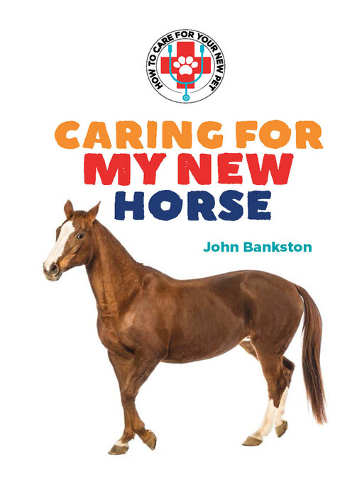 Title details for Caring for My New Horse by John Bankston - Available